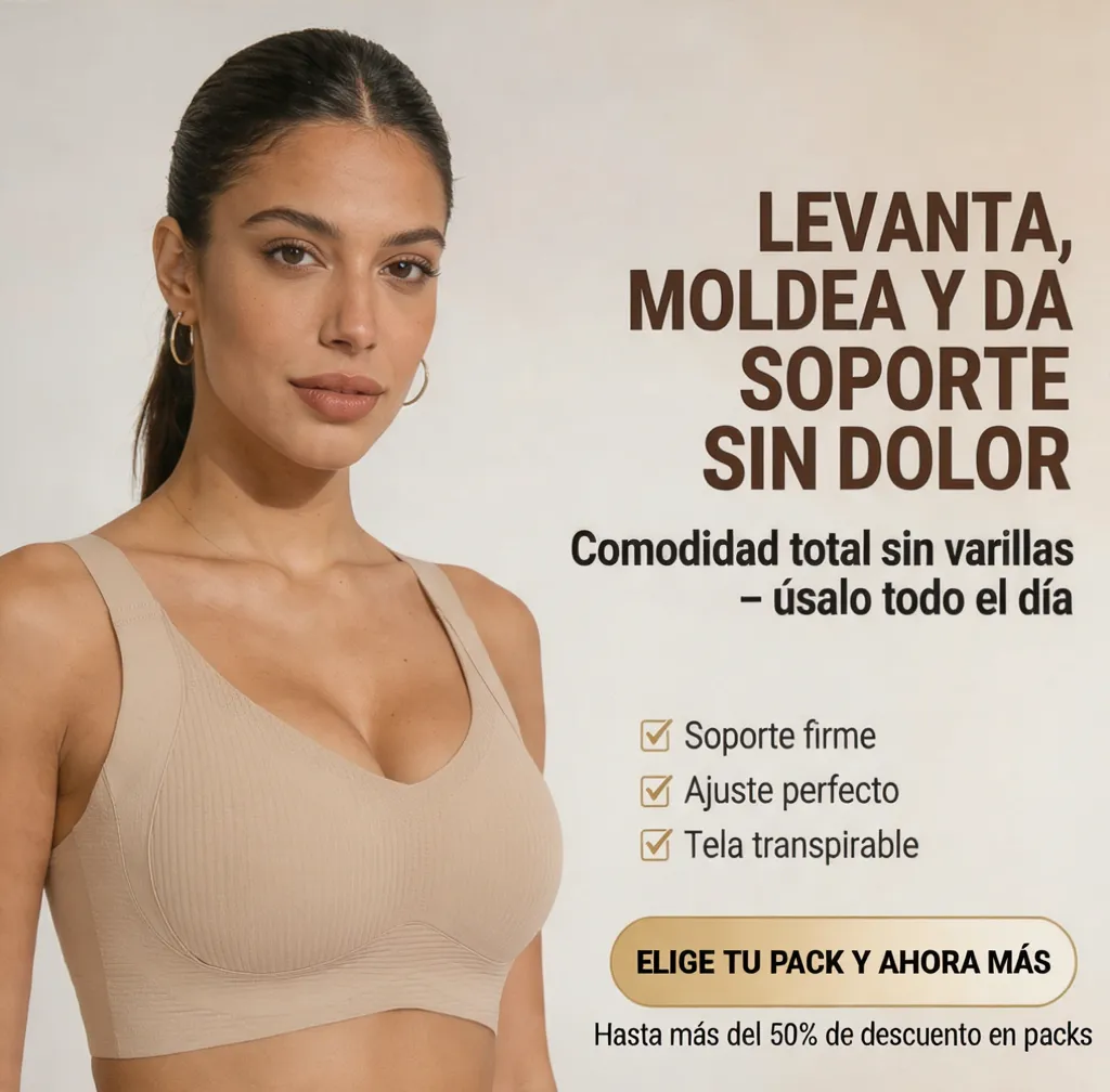 BRASIER PREMIUM ULTRALIFT™️ 🎀 LEVANTA Y MOLDEA SIN DOLOR 😍 SOPORTE FIRME + COMODIDAD TODO EL DÍA 💖 SIN AROS, SIN MARCAS